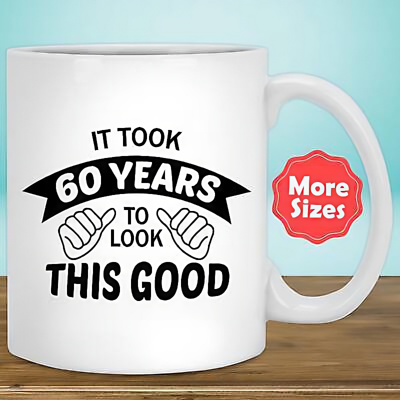 Funny Mug With Age 60 Witty Wordings