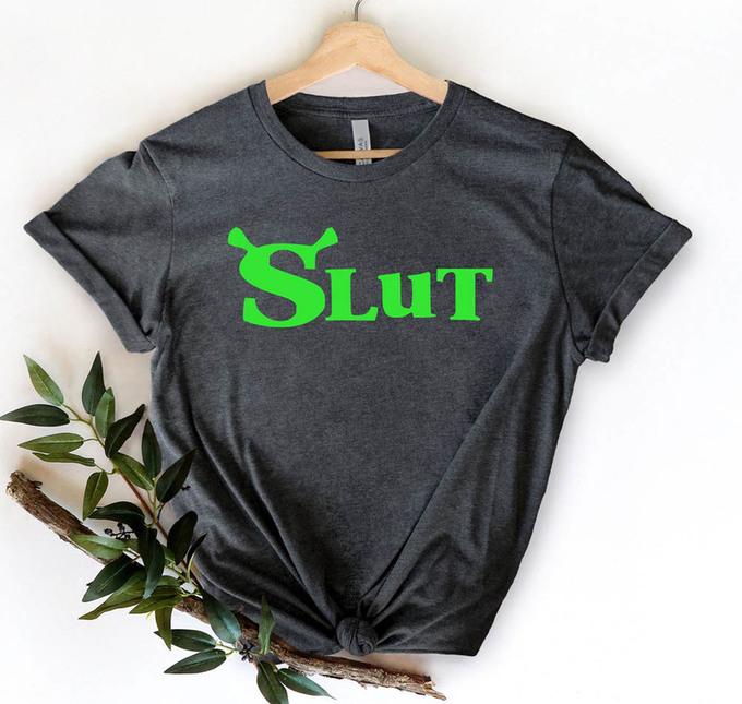 Slut Shrek Shirt
